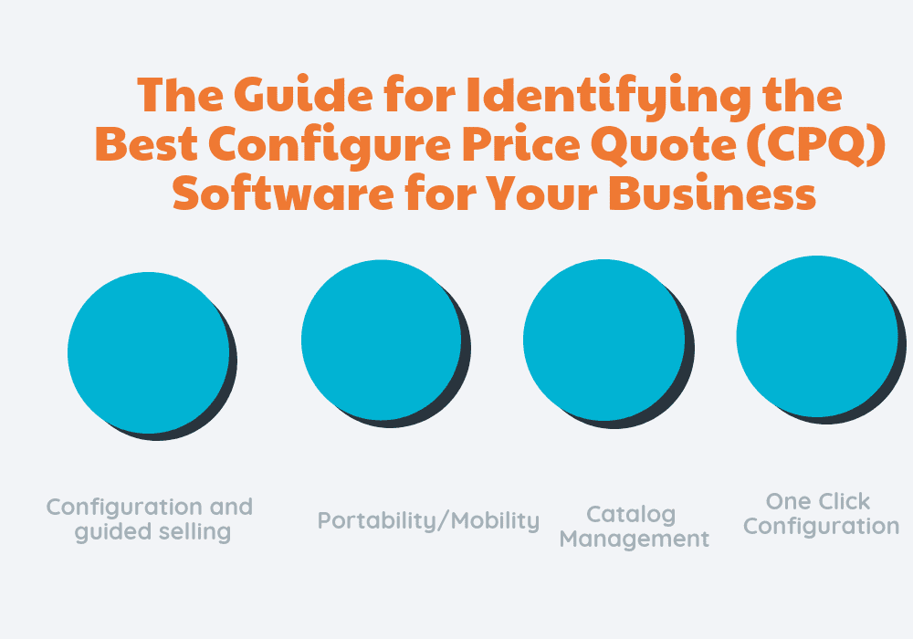 How to Select the Best Configure Price Quote (CPQ) Software for Your Business Best Configure Price Quote (CPQ) Software for Your Business