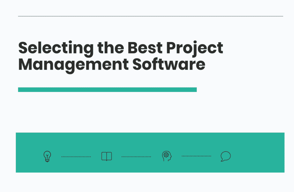 Buyer Guide for Selecting the Best Project Management Software How to Select the Best Project Management Software for Your Business