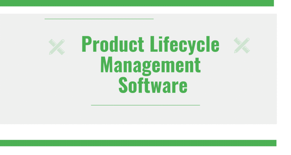 How to Select the Best Product Lifecycle Management Software for Your Business How to Select the Best Product Lifecycle Management Software for Your Business