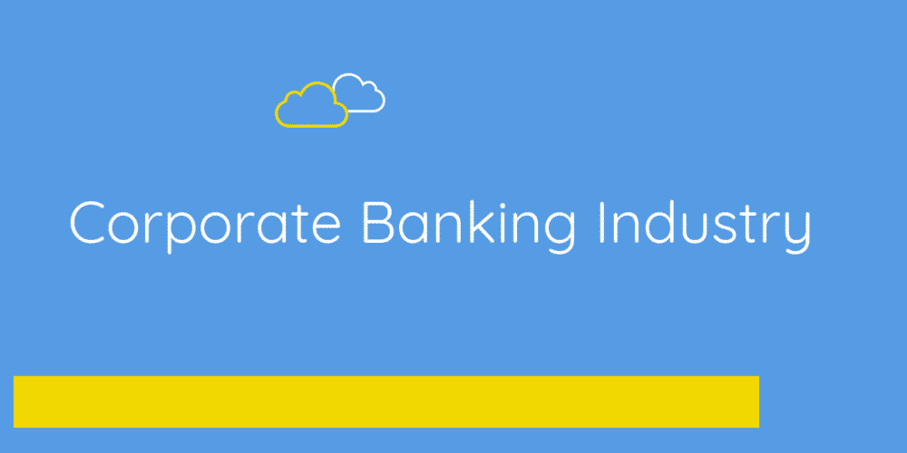 How to Select the Best Software for Corporate Banking Industry How to Select the Best Software for Corporate Banking Industry