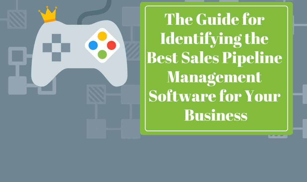 How to Select the Best Sales Pipeline Management Software for Your Business How to Select the Best Sales Pipeline Management Software for Your Businessv1