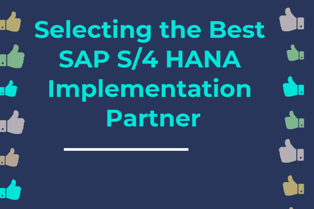 How to Select the Best SAP S/4 HANA Implementation Partner Selecting the Best SAP S4 HANA Implementation Partner