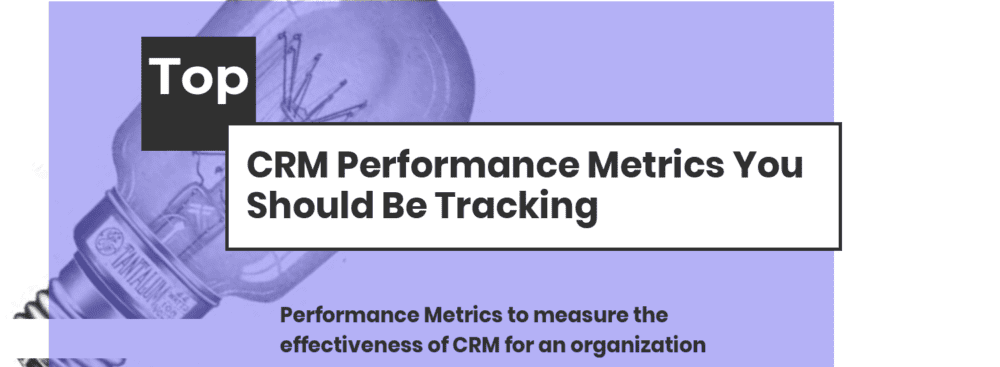The CRM Metrics: How to measure the performance of CRM