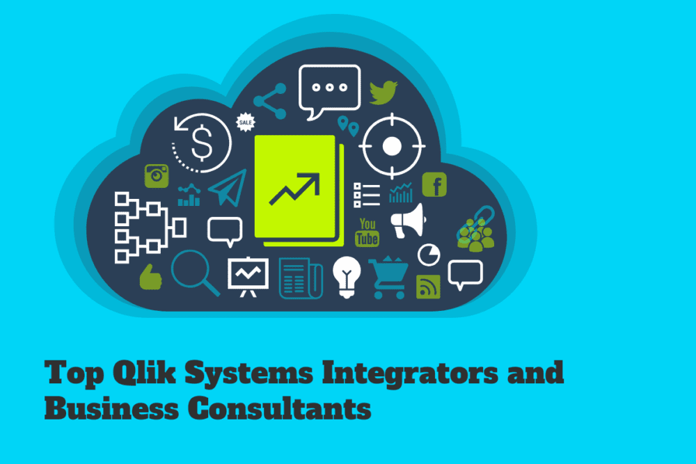 Top 7 Qlik Systems Integrators and Business Consultants Top Qlik Systems Integrators and Business Consultants