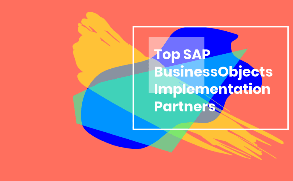 Top 13 SAP BusinessObjects Implementation Partners