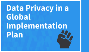Data Privacy in a Global Implementation Plan in 2022 - Reviews ...
